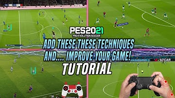 Add These Techniques & Improve Your Game! [Tutorial] | eFootball PES 2021