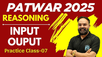 RSSB Raj. Patwari 2025 Reasoning | Input-Output | Practice Class-07 | Reasoning Rishi Sir