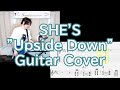 SHE'S "Upside Down" をギターで弾いてみた(TAB譜付) Guitar Cover.