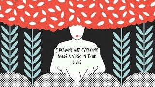 5 Reasons why everyone needs a Virgo in their lives ♍  Why I love Virgos💜