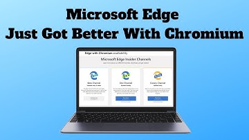 Microsoft Edge Just Got Better With Chromium