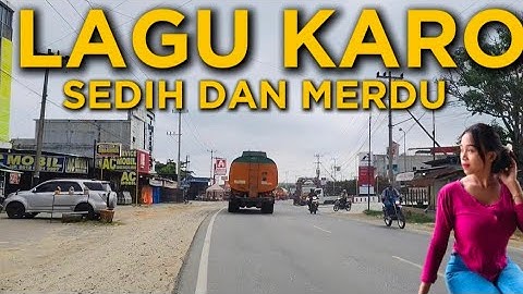 PERJALANAN PULANG KE KAMPUNG HALAMAN LAGU KARO ENAK DIDENGAR DALAM PERJALANAN