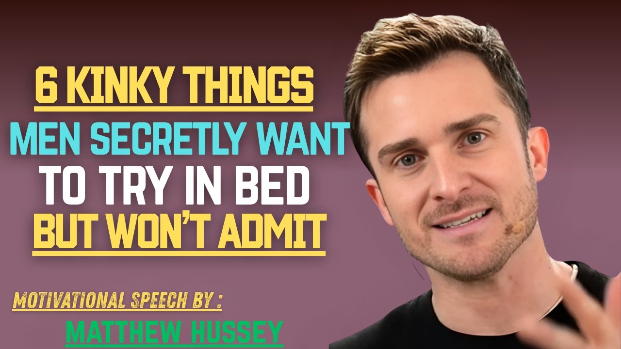 6 Kinky Things Men SECRETLY Want To Try In Bed But Won’t Admit Matthew Hussey Dating Advice