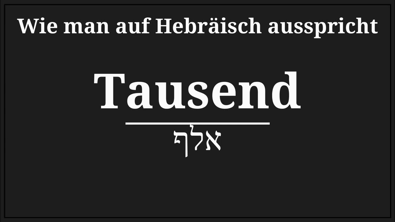 wie man tausend auf hebräisch ausspricht - YouTube