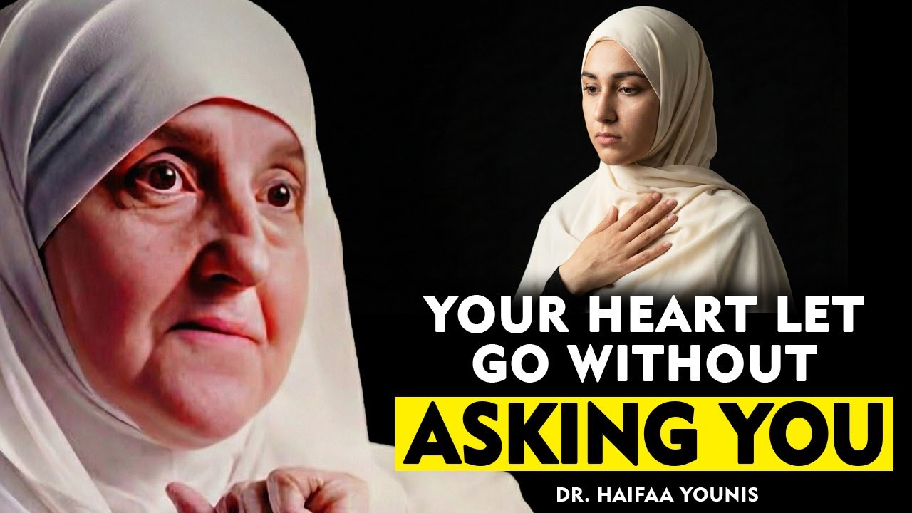 Your Heart Let Go Without Asking You | Dr Haifa