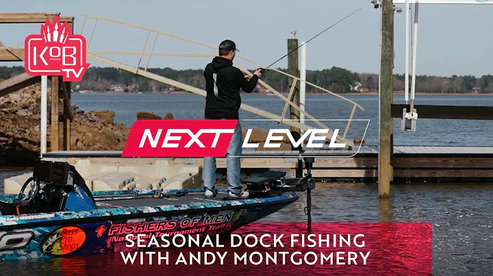 Seasonal Dock Fishing with Andy Montgomery [NEXT LEVEL]