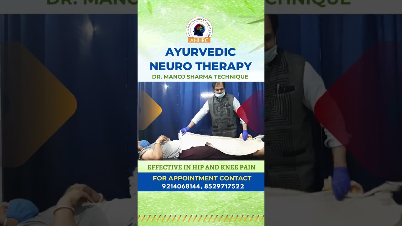 Ayurvedic Neuro Therapy, The Dr.Manoj Sharma's Technique.