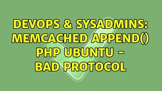 DevOps & SysAdmins: memcached append() php ubuntu - bad protocol (2 Solutions!!) Profile