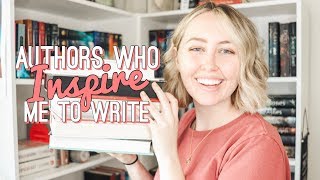 AUTHORS WHO INSPIRE ME TO WRITE