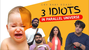 Cry Baby Roasting | 3 Idiots in parallel universe | Ashish Chanchlani | Amazon miniTV