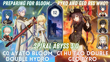 C0 Ayato Bloom Double Hydro & C1 Hu Tao Double Geo Pyro | Spiral Abyss 3.0 Floor 12 - 9⭐