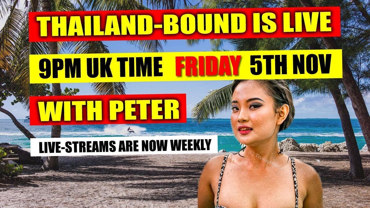 Thailand Bound Is Live Friday 5th Nov 9pm Uk Time Youtube