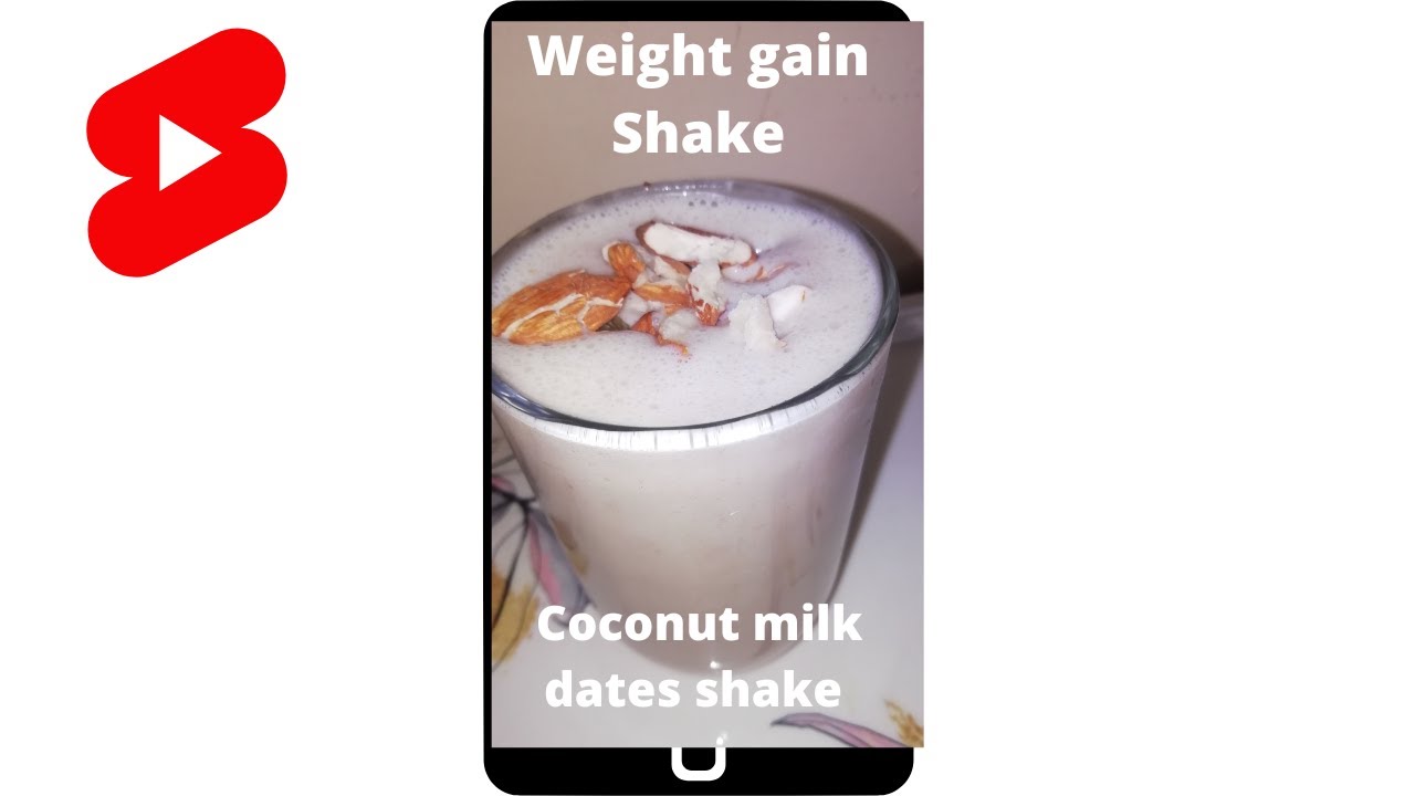 Weight Gain Shake/Coconut Dates Milkshake YouTube