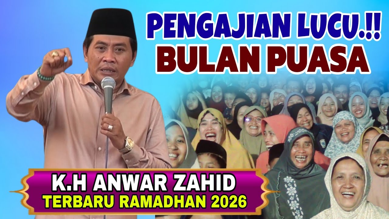 KH ANWAR ZAHID TERBARU 2026 - PENGAJIAN LUCU BULAN PUASA