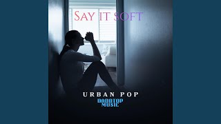 SAY IT SOFT screenshot 5