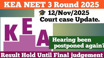 KEA NEET 2025 3rd Round 12/November/2025 Court Case Latest Update | Next Hearing Update Details?