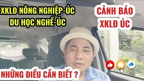 Cảnh Báo Xuất Khẩu Lao Động Úc? Xklđ Đi Nông Nghiệp Úc? Những Điều Cần Biết Đi Xklđ Úc Lh 0965298223
