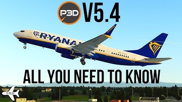 P3D v5.4 | All you need to know | P3D Update-Review