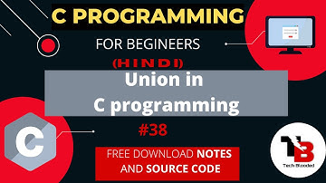 Unions in C Programming | Union With Example In Hindi | C Programming Tutorial | Tech Blooded