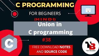 Unions in C Programming | Union With Example In Hindi | C Programming Tutorial | Tech Blooded