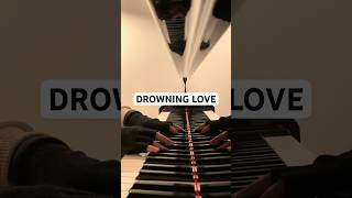 Drowning Love - Chasing Kou (Piano Cover)