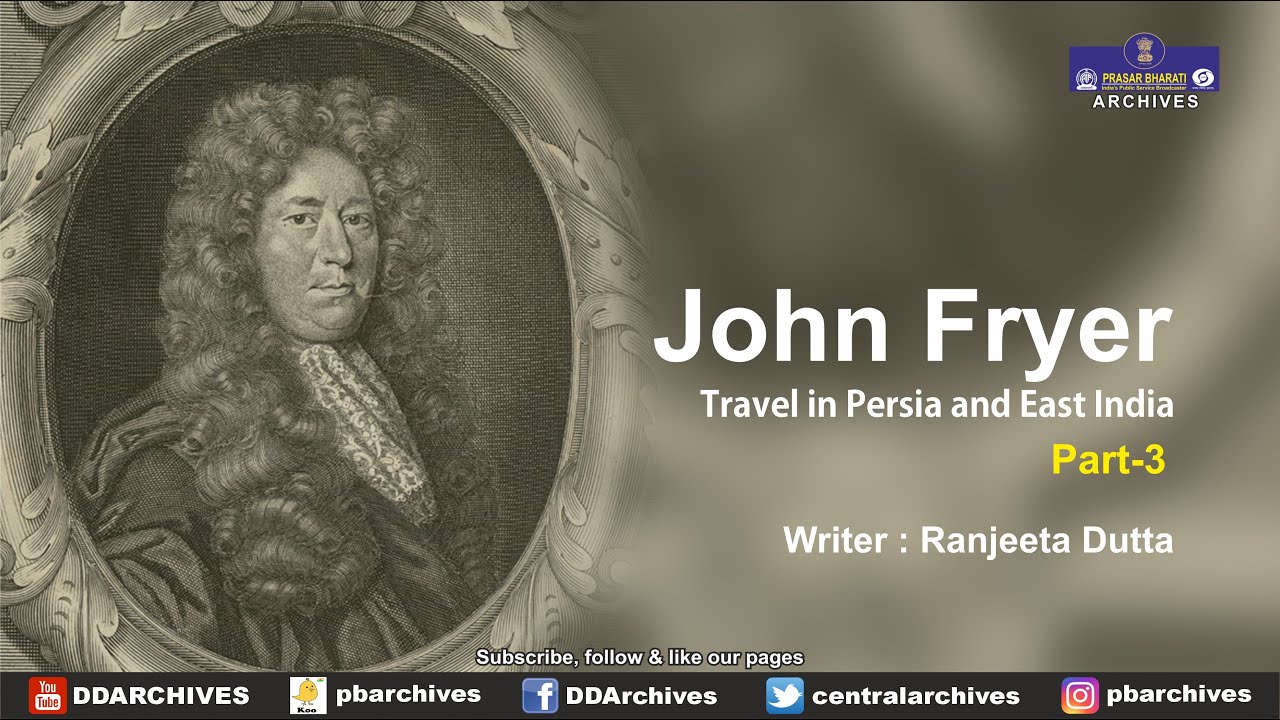 John Fryer English doctor & Traveller Travelogues Part 3 YouTube