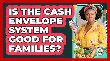 Is the Cash Envelope System Good for Families?