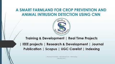 A smart farmland for crop prevention and animal intrusion detection using CNN@shakastechnologies8696