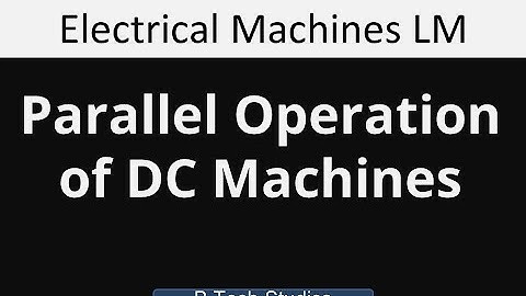 LM 3: Parallel Operation of DC Machines