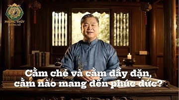 CẰM CHẺ VÀ CẰM ĐẦY ĐẶN – BẬT MÍ HẬU VẬN GIÀU NGHÈO QUA TƯỚNG CẰM