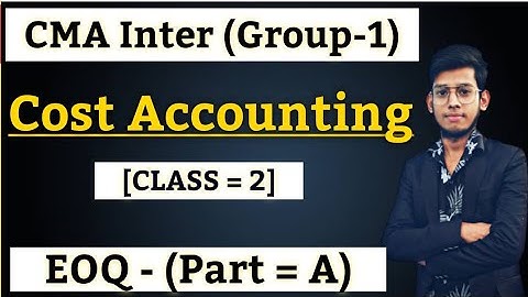 CMA Inter || Cost Accounting (Class 2) || EOQ (Part-A) || Material Costing