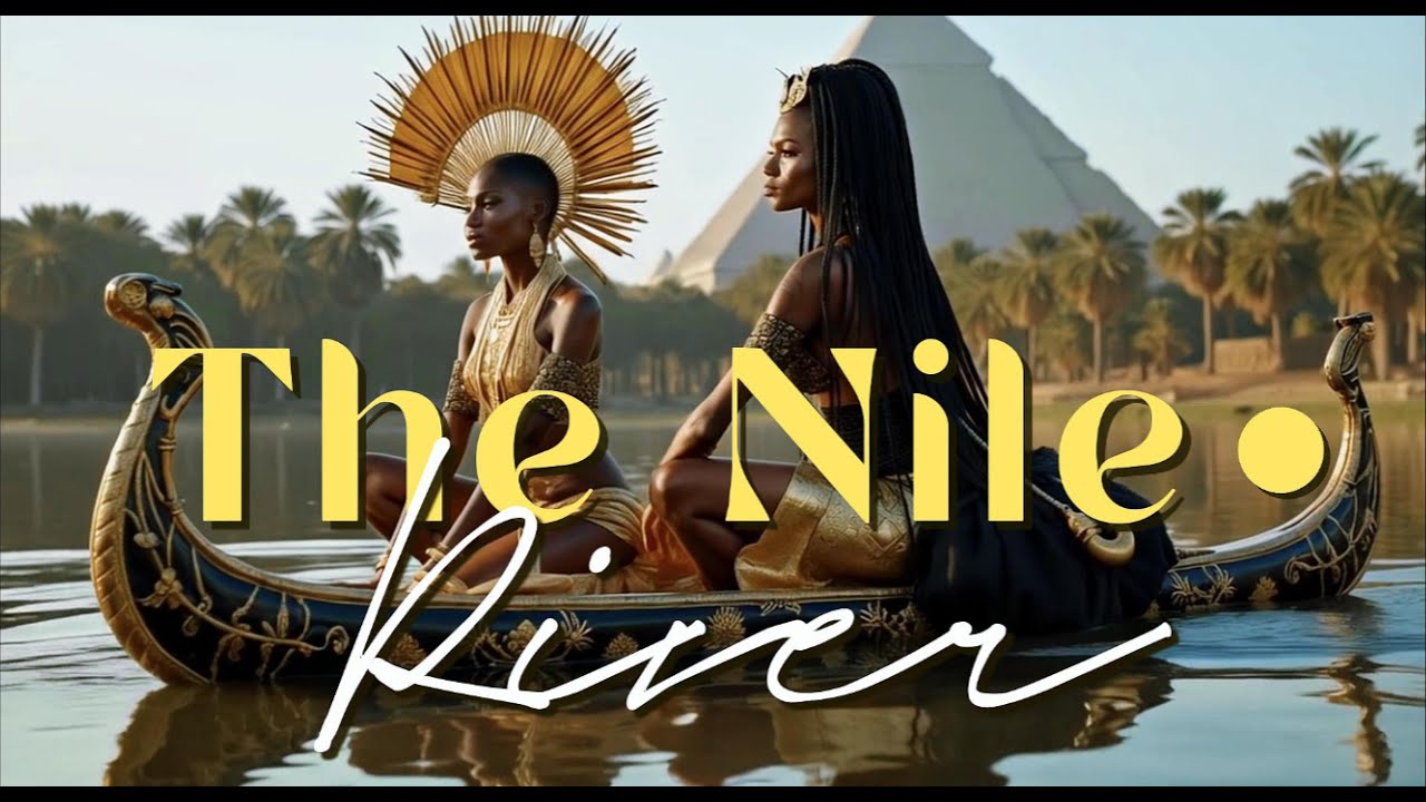 The Nile River - Exploring the Beauty