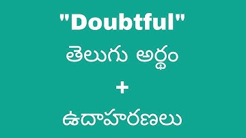 Doubtful meaning in telugu with examples | Doubtful తెలుగు లో అర్థం @Meaning in Telugu