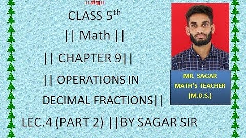 Class 5th Math || Chapter 9 || OPERATIONS IN DECIMAL FRACTIONS || Lec. 4 (PART 2 ) || by Sagar Sir