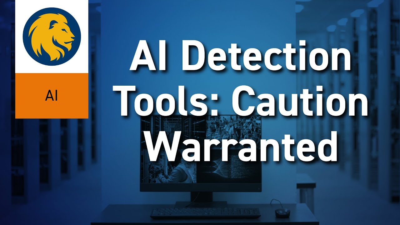 AI Detection Tools: Caution Warranted