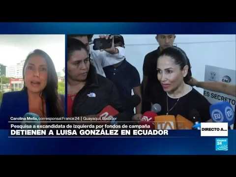 Directo a... Guayaquil y la detención de la excandidata presidencial Luisa González