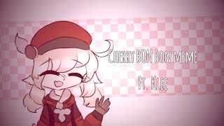 『⚡️』— Cherry bon bon meme // Ft. Klee // L a z y 🌚✋