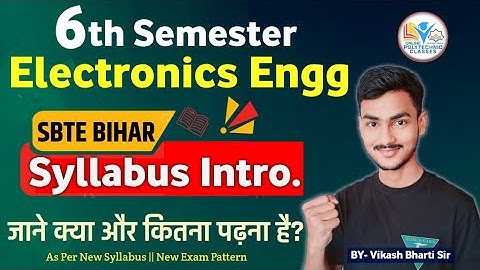 ELECTRONICS ENGINEERING | 6th SEMESTER SYLLABUS INTRODUCTION |