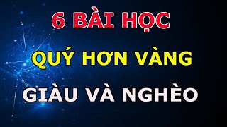 6 Bài Học QUÝ Hơn Vàng Về giàu Nghèo giúp Bạn Thay Đổi Cuộc Đời | Hạnh Phúc 365