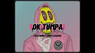 OK TUMPA - JMMY BNDR X RISKY SASARA - RMXX2025 ✅️