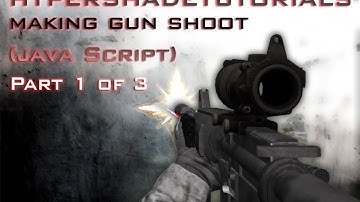020-HyperShadeTutorials - Unity 3D FPS Making Gun Shoot ( Java Script ) Part 1 of 3