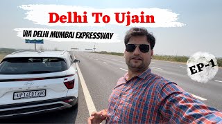 EP-1 | Delhi to Ujjain Road Trip Via Mumbai Expressway | CRETA 2023