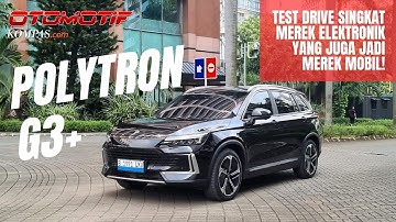 TEST DRIVE | Polytron G3+ | Mencoba Gimana Rasanya Nyetir Mobil Listrik Dari Merek Barang Elektronik