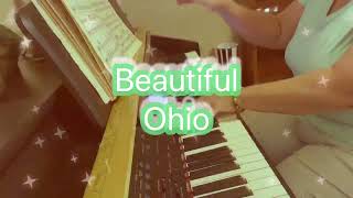 Beautiful Ohio by Leslie Larson Andrus (piano cover) By Mary Earl