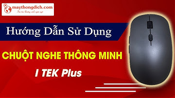 Chuột Phiên Dịch Máy Tính Thông Minh I TEK Plus | CHUỘT NGHE THÔNG MINH Đánh Văn Bản Bằng Giọng Nói