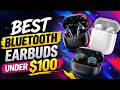Earbuds Under $100 - Top 10 Ranked & Expert Tested