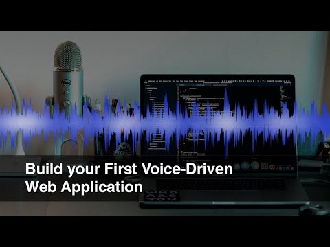 Build your First Voice-Driven Web Application - Demo