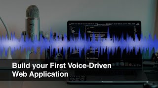 Build your First Voice-Driven Web Application - Demo