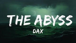 Dax - The Abyss (Lyrics)  | 25 Min