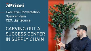 Carving Out a Success Center in Supply Chain, with Lightsource CEO Spencer Penn